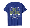 Bear Hunting Bear Hunter It's A Bear Hunting Thing Bear Hunter Bear Hunting Lover T-Shirt - Royal Blue