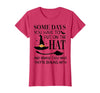 Funny Halloween Witch Hat Tee Shirt Some Days You Have to Put On Hat and Remind Them T-Shirt - Red Heather