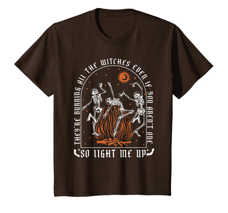 They're Burning All The Witches Witch Halloween They're Burning All The Witches Spooky Witch Happy Halloween T-Shirt - Brown