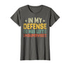 In My Defense I Was Left Unsupervised design in My Defense I was Left Unsupervised, Funny Vintage T-Shirt - Asphalt Grey