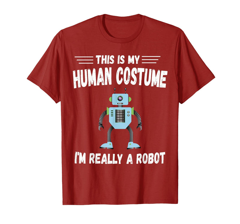This is My Human Costume I'm Really a Robot Halloween tee T-Shirt - Cranberry Red