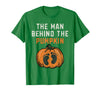 Halloween Pregnancy Announcement for Future Dad The Man Behind The Pumpkin Dad Halloween Pregnancy Reveal T-Shirt - Kelly