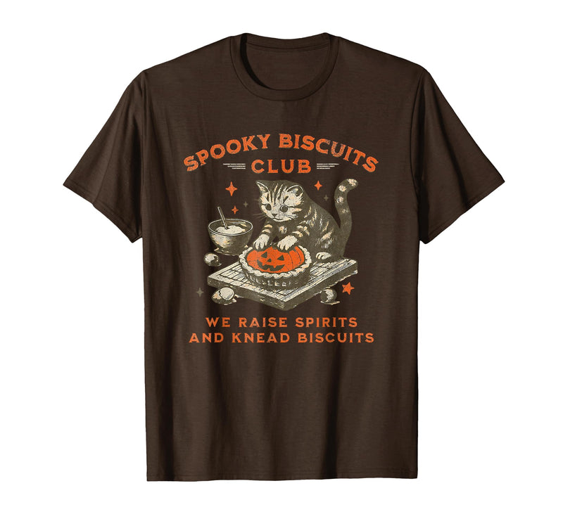 spooky biscuits club shirt Spooky Biscuits Club we Raise Spirits and Knead Biscuits T-Shirt - Brown