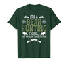 Bear Hunting Bear Hunter It's A Bear Hunting Thing Bear Hunter Bear Hunting Lover T-Shirt - Dark Green