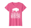 Bison Gift Bison Lover Accessories & Buffalo Stuff Cool Bison Design for Men Women Buffalo Animal Lovers Bison T-Shirt -