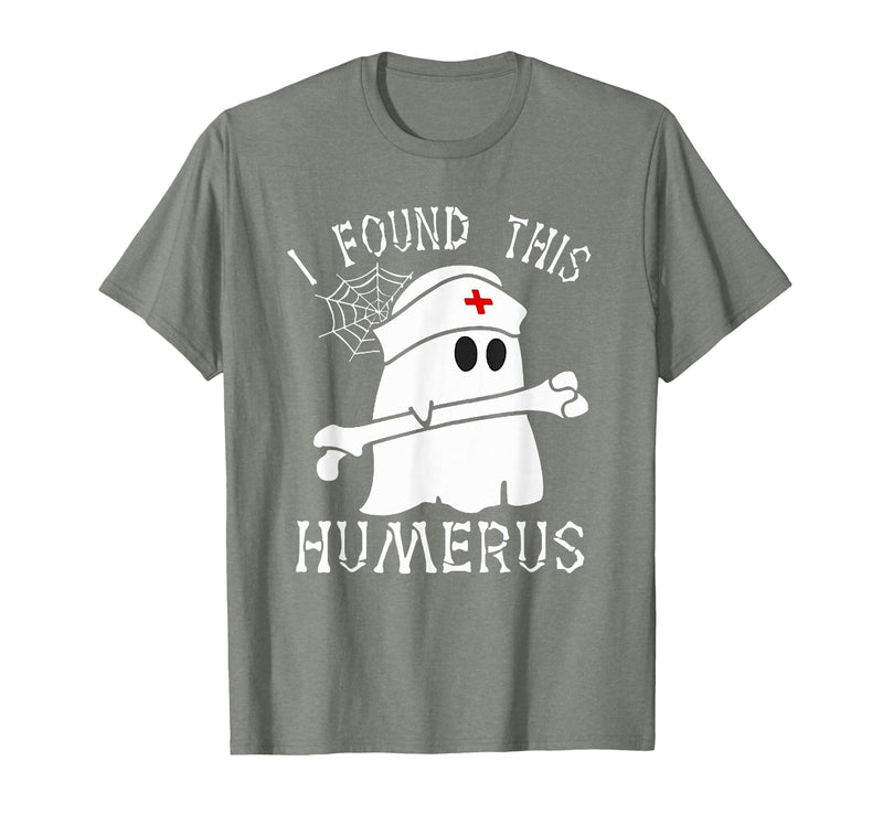 I Found This Humerus Funny Ghost Nurse Halloween T-Shirt - Olive Heather