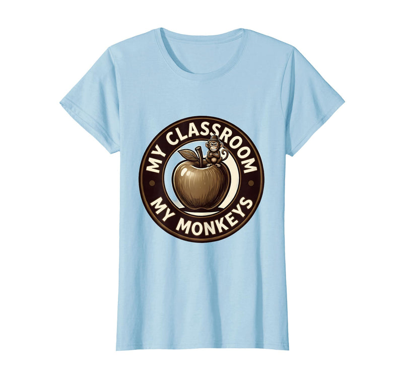 Mademark My Classroom My Monkeys Teacher Humor Design T-Shirt - Women - Baby Blue