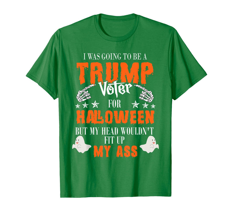 Trump Halloween Gifts I was Going to Be A Trump Voter for Halloween T-Shirt - Kelly Green