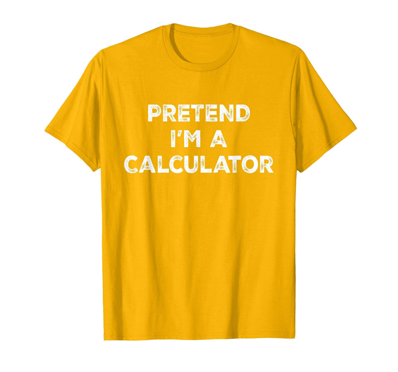 Funny Costume Party Halloween Tees by T&T Pretend I'm A Calculator Lazy Halloween Costume T-Shirt - Golden Yellow