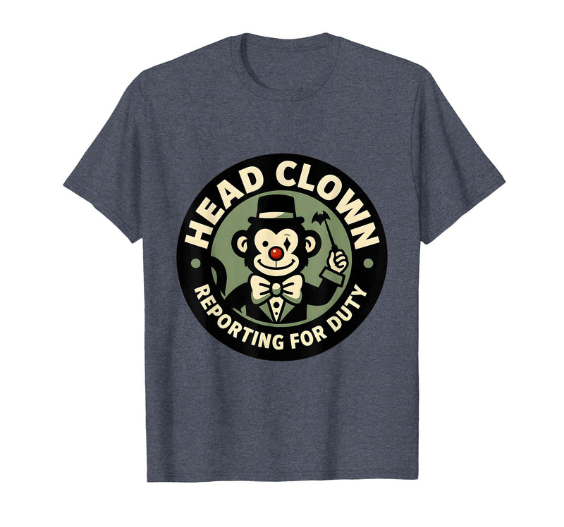 Mademark Head Clown Reporting For Duty Circus Monkey Design T-Shirt - Men - Heather Blue