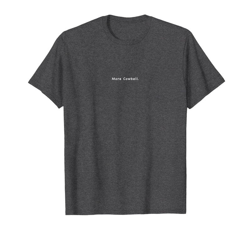 Charming Rebels Co. More Cowbell T-Shirt - Dark Heather Grey