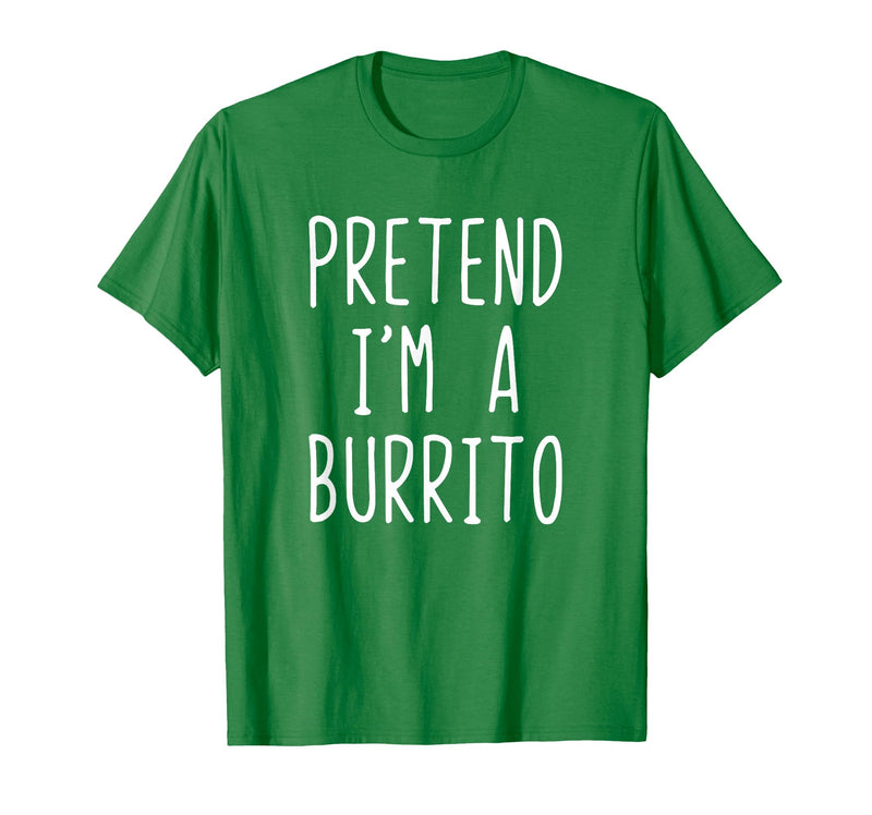Pretend Im A Burrito Halloween Costume Pretend I'm A Burrito Costume Halloween Lazy Adult Kids T-Shirt - Kelly Green