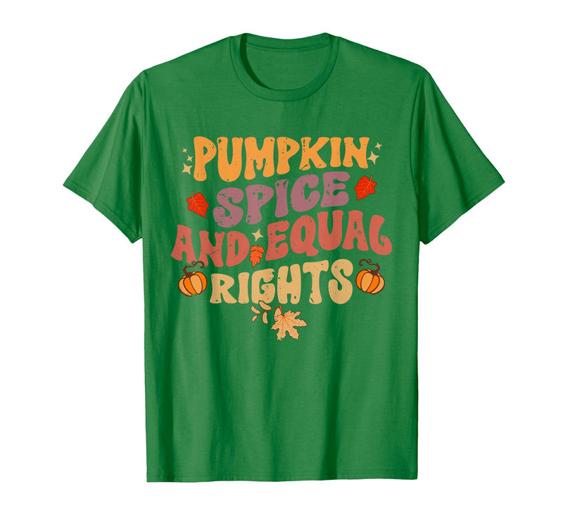 Equal Rights Outfits & Feminist Halloween Costume Pumpkin Spice and Equal Rights Feminist Halloween T-Shirt - Kelly Green