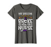 Halloween Nurse Shirts For Women Scrub Costumes My Broom Broke Now Im Nurse Funny Halloween Scrub Top Women T-Shirt -