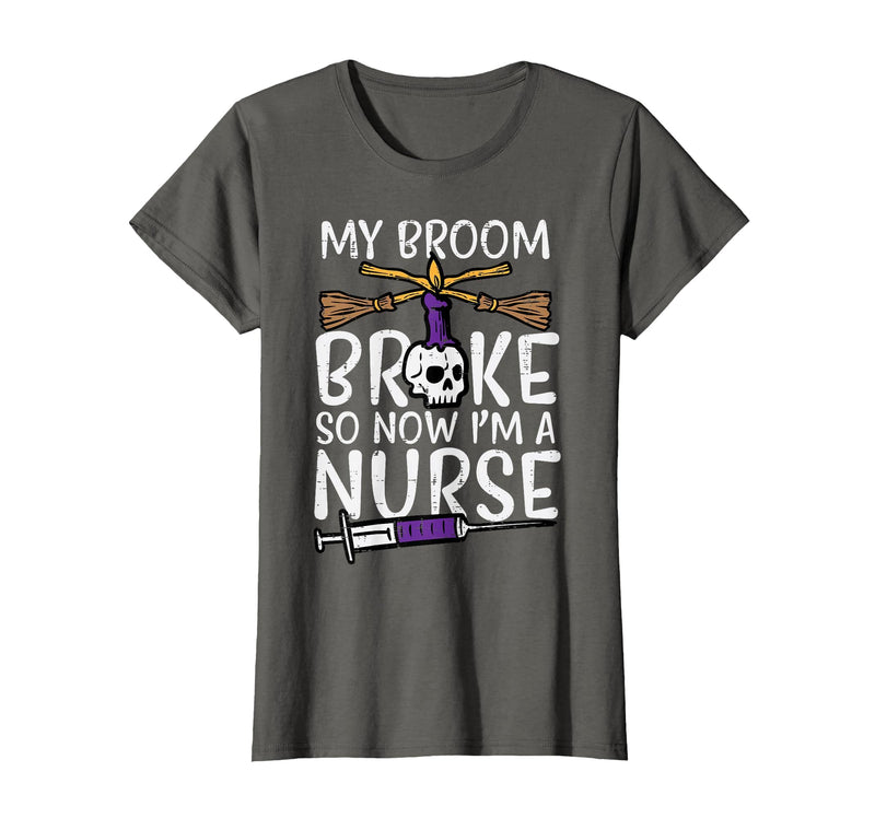 Halloween Nurse Shirts For Women Scrub Costumes My Broom Broke Now Im Nurse Funny Halloween Scrub Top Women T-Shirt -
