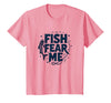Mademark Fish Fear Me Funny Fishing for Men Angler Humor Quote T-Shirt - Pink