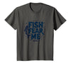 Mademark Fish Fear Me Funny Fishing for Men Angler Humor Quote T-Shirt - Asphalt Grey