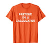 Funny Costume Party Halloween Tees by T&T Pretend I'm A Calculator Lazy Halloween Costume T-Shirt - Orange