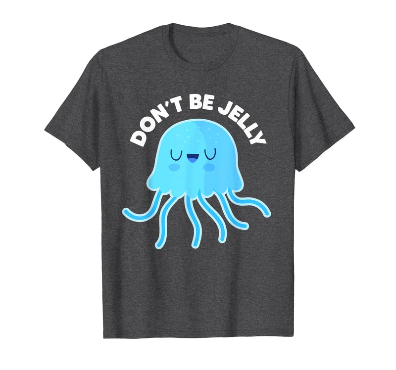 Don't Be Jelly Funny Jellyfish shirt for girls Cute Don't Be Jelly Pun Funny Jellyfish Halloween Costume T-Shirt - Dark