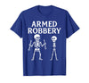Armed Bones Joke Joke Apparel Men Women sarcastic Funny Skeleton Pun Armed Bones Joke Halloween Humor Costume T-Shirt -