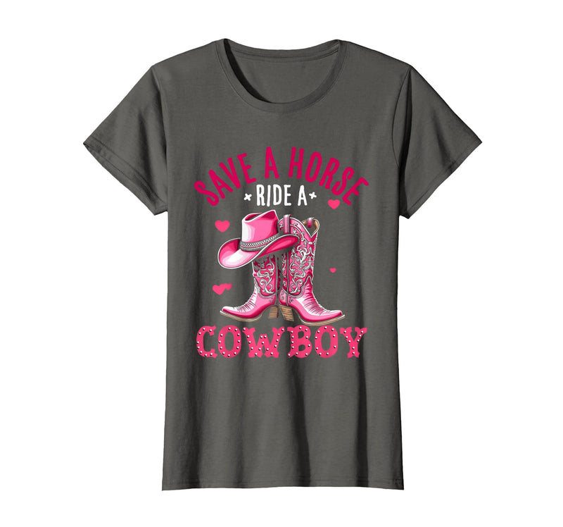 Save A Horse Ride A Cowboy Western Country Life Cowgirl T-Shirt - Asphalt Grey