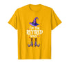 Funny Quote Horror Costume Party Family Friends I'm The Retired Witch Spooky Scary Halloween Retiree Women T-Shirt - Golden