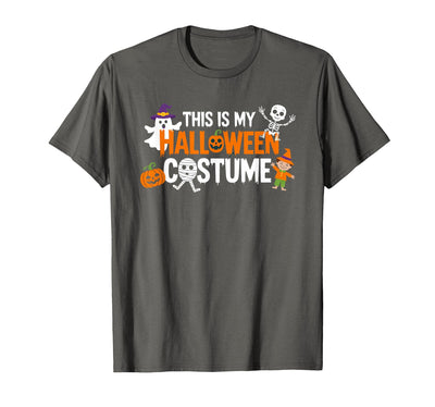 This Is My Halloween Costume Apparel Gifts This is My Halloween Costume T-Shirt