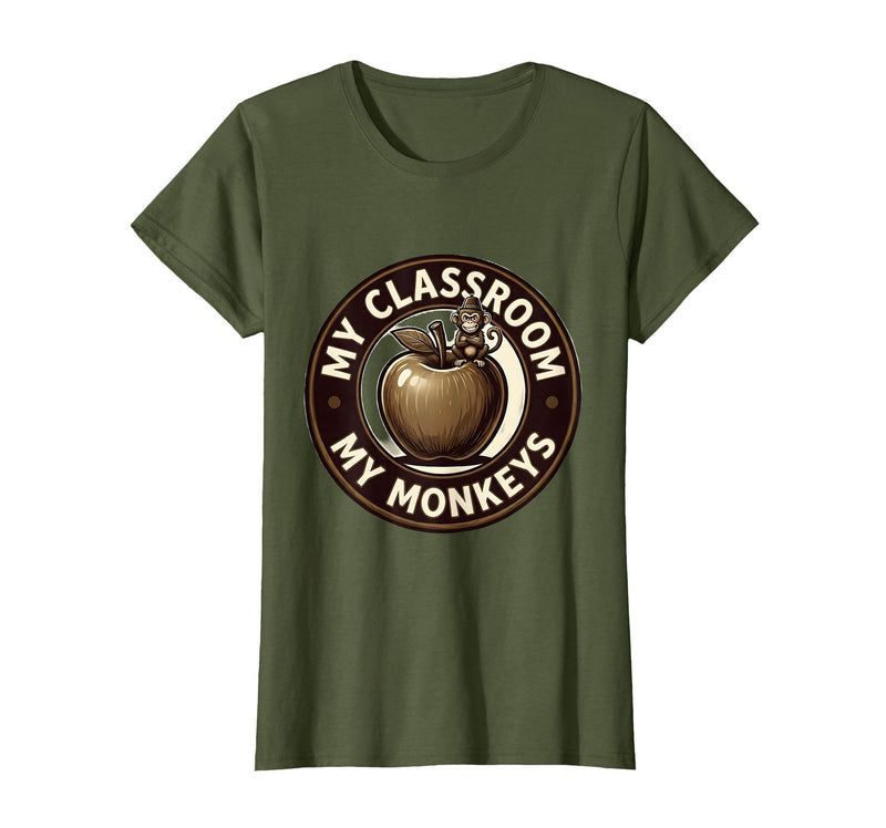 Mademark My Classroom My Monkeys Teacher Humor Design T-Shirt - Women - Olive Green