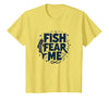 Mademark Fish Fear Me Funny Fishing for Men Angler Humor Quote T-Shirt - Lemon Yellow