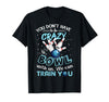 You Don't Have To Be Crazy To Bowl With Us We Can Train You T-Shirt - Black