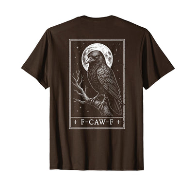 F-CAW-F Meme Raven Gothic Halloween Graphic Tees F-CAW-F Crow Tarot Card Funny Halloween Vintage On Back T-Shirt