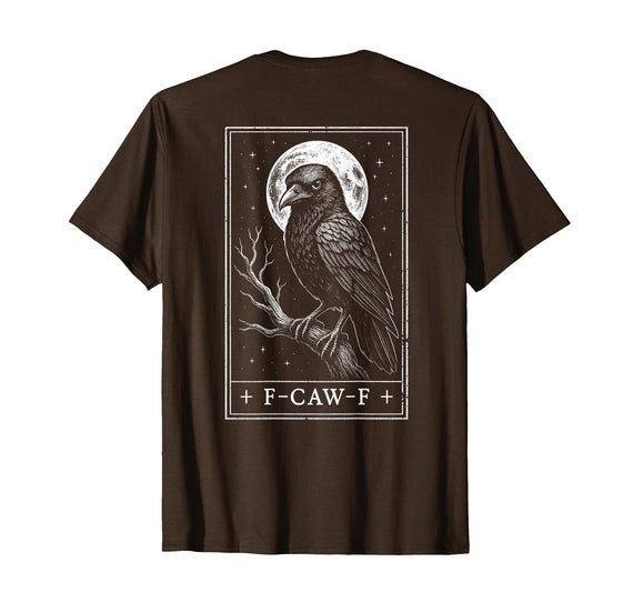 F-CAW-F Meme Raven Gothic Halloween Graphic Tees F-CAW-F Crow Tarot Card Funny Halloween Vintage On Back T-Shirt - Brown