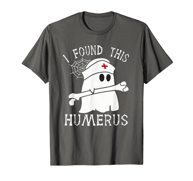 I Found This Humerus Funny Ghost Nurse Halloween T-Shirt - Asphalt Grey