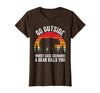 Go Outside Worst Case Scenario A Bear Kills You Camping T-Shirt - Brown