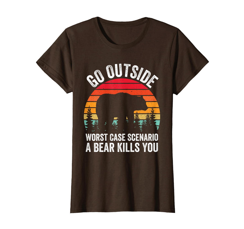 Go Outside Worst Case Scenario A Bear Kills You Camping T-Shirt - Brown