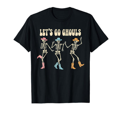 Let's Go Ghouls cowboy Cowgirl Dancing Skeleton Let's Go Ghouls Women Halloween Dancing Skeleton Ghost T-Shirt