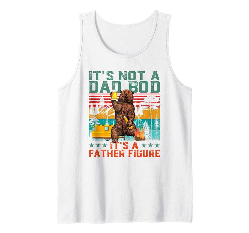 Father's Day Gifts for Dad Funny Bear And Dad Bod It's Not A Dad BOD It's Father Figure Bear Beer Fathers Day Tank Top - White
