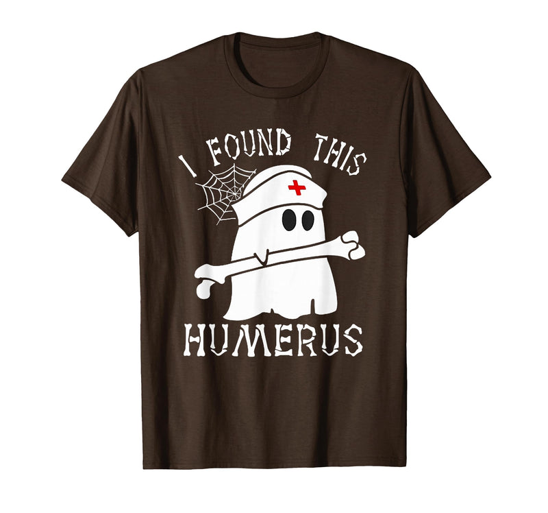 I Found This Humerus Funny Ghost Nurse Halloween T-Shirt - Brown