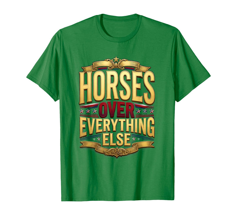 Mademark Horses Over Everything Equestrian Women's Design T-Shirt - Men - Kelly Green