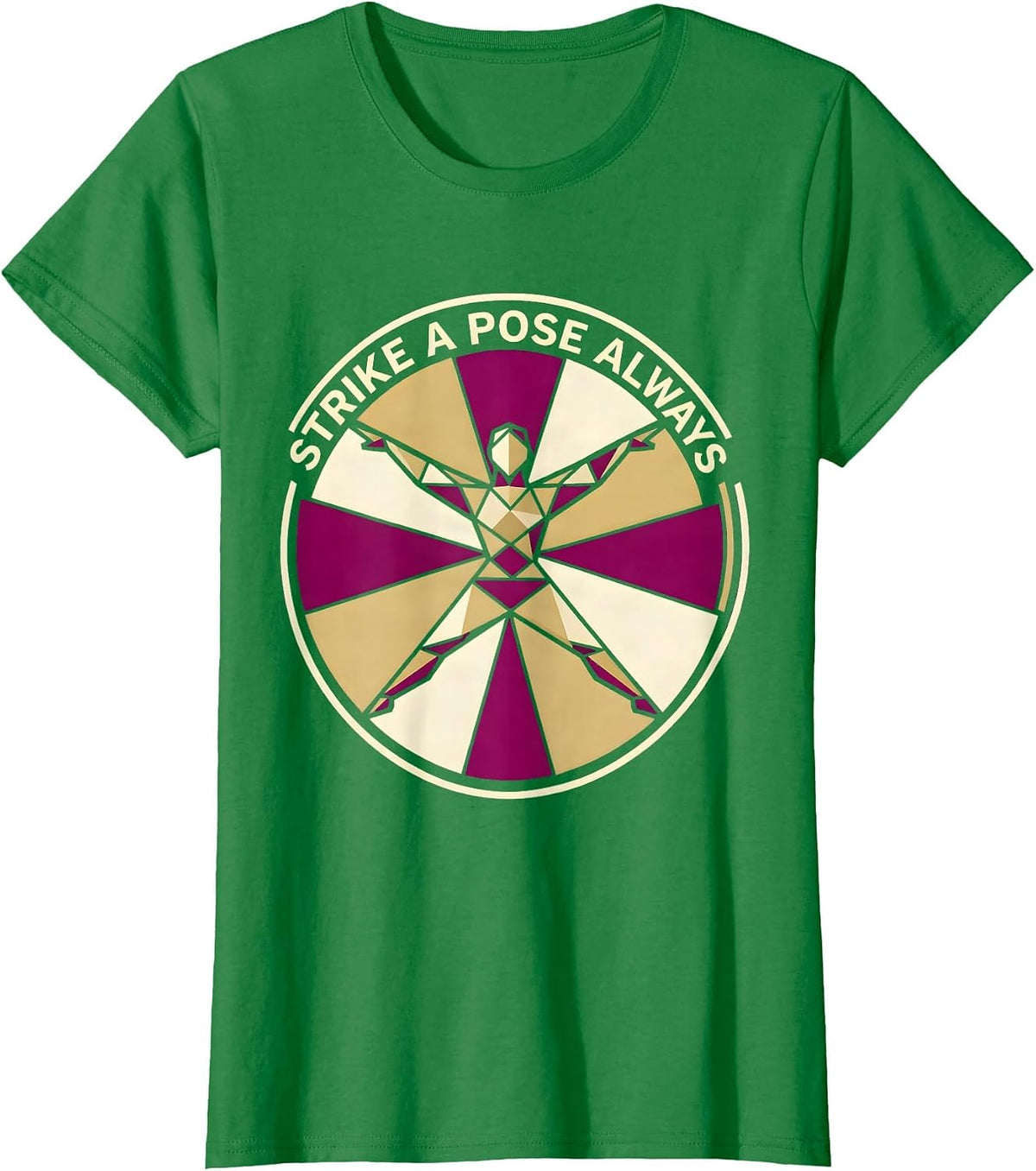 Women's Strike a Pose Always Showgirl Graphic Design T-Shirt - Kelly Green