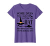 Funny Halloween Witch Hat Tee Shirt Some Days You Have to Put On Hat and Remind Them T-Shirt - Purple Heather
