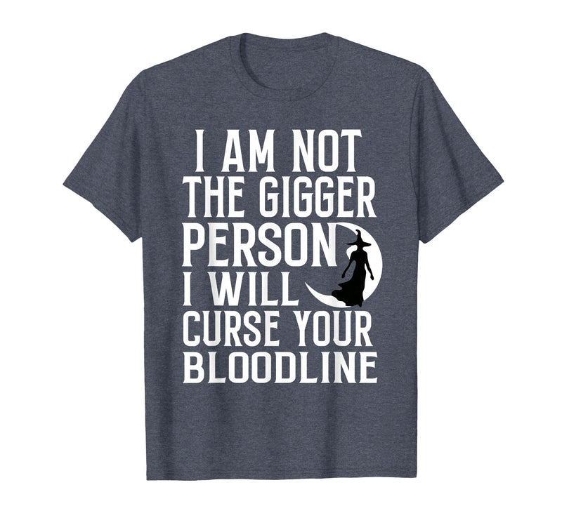 Witch Halloween Sarcastic Skeleton Funny Tee Im Not The Bigger Person I'll Curse Your Entire Bloodline T-Shirt - Heather Blue
