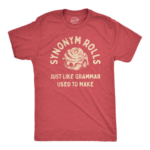 Funny for Men Food Joke for Guys with Funny Sayings Sarcastic T-Shirt in Heather Red - Synonym Rolls