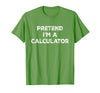 Funny Costume Party Halloween Tees by T&T Pretend I'm A Calculator Lazy Halloween Costume T-Shirt - Grass Green