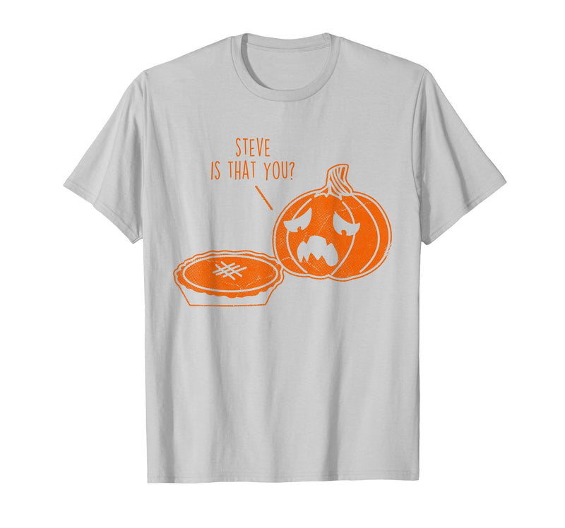 Steve is that You? Funny Cute Halloween T-Shirt - Silver Grey
