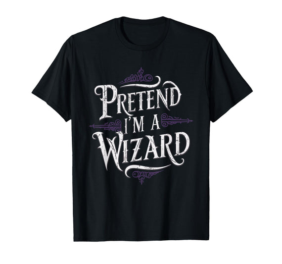Halloween Costume Wizard Magic Pretend I'm A Wizard T-Shirt - Black