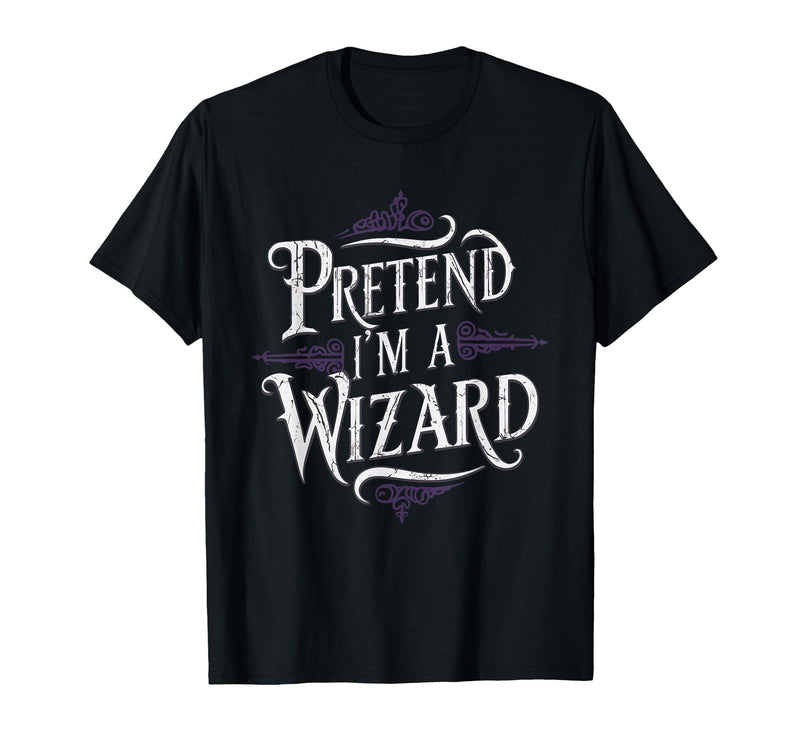 Halloween Costume Wizard Magic Pretend I'm A Wizard T-Shirt - Black