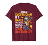 Electrician Halloween funny apparel I'm an Electrician If I Dance Without Music Halloween Funny T-Shirt - Burgundy