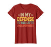 In My Defense I Was Left Unsupervised design in My Defense I was Left Unsupervised, Funny Vintage T-Shirt - Cranberry Red