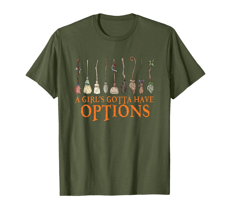 Funny Halloween Spooky Season Witch Broom A Girl's Gotta Have Options with Witch Broom Halloween T-Shirt - Olive Green